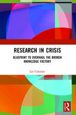 Research in Crisis: Blueprint to Overhaul the Broken Knowledge Factory