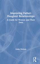 Improving Father-Daughter Relationships: A Guide for Women and their Dads