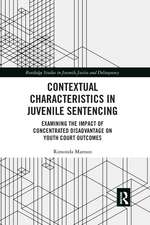 Contextual Characteristics in Juvenile Sentencing: Examining the Impact of Concentrated Disadvantage on Youth Court Outcomes