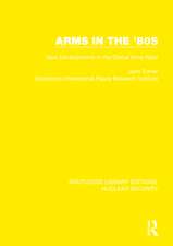 Arms in the '80s: New Developments in the Global Arms Race