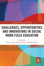 Challenges, Opportunities and Innovations in Social Work Field Education