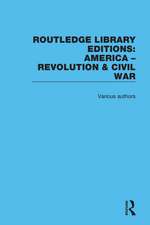 Routledge Library Editions: America: Revolution and Civil War