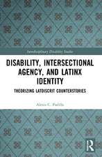 Disability, Intersectional Agency, and Latinx Identity