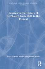 Sources in the History of Psychiatry, from 1800 to the Present