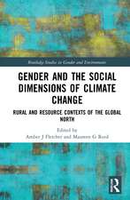 Gender and the Social Dimensions of Climate Change: Rural and Resource Contexts of the Global North