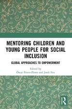 Mentoring Children and Young People for Social Inclusion: Global Approaches to Empowerment