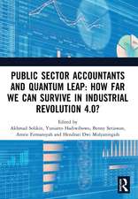 Public Sector Accountants and Quantum Leap: How Far We Can Survive in Industrial Revolution 4.0?