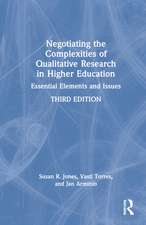 Negotiating the Complexities of Qualitative Research in Higher Education: Essential Elements and Issues