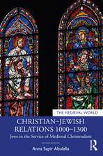 Christian–Jewish Relations 1000–1300: Jews in the Service of Medieval Christendom