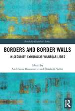 Borders and Border Walls: In-Security, Symbolism, Vulnerabilities