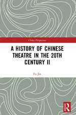 A History of Chinese Theatre in the 20th Century II