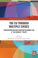 The EU through Multiple Crises: Representation and Cohesion Dilemmas for a “sui generis” Polity