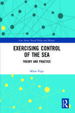 Exercising Control of the Sea: Theory and Practice