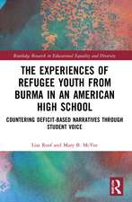 The Experiences of Refugee Youth from Burma in an American High School: Countering Deficit-Based Narratives through Student Voice