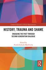 History, Trauma and Shame: Engaging the Past through Second Generation Dialogue