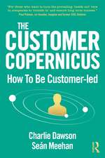 The Customer Copernicus: How to be Customer-Led