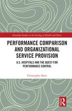 Performance Comparison and Organizational Service Provision: U.S. Hospitals and the Quest for Performance Control