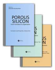 Porous Silicon: From Formation to Application, Three Volume Set