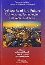 Networks of the Future: Architectures, Technologies, and Implementations