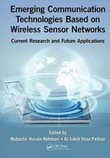 Emerging Communication Technologies Based on Wireless Sensor Networks: Current Research and Future Applications