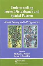 Understanding Forest Disturbance and Spatial Pattern: Remote Sensing and GIS Approaches