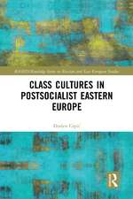 Class Cultures in Post-Socialist Eastern Europe