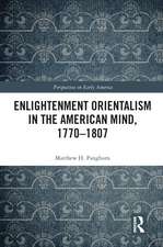 Enlightenment Orientalism in the American Mind, 1770-1807