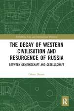 The Decay of Western Civilisation and Resurgence of Russia: Between Gemeinschaft and Gesellschaft