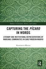 Capturing the Pícaro in Words: Literary and Institutional Representations of Marginal Communities in Early Modern Madrid