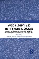 Muzio Clementi and British Musical Culture: Sources, Performance Practice and Style