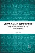 Urban Water Sustainability: Constructing Infrastructure for Cities and Nature