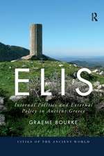 Elis: Internal Politics and External Policy in Ancient Greece