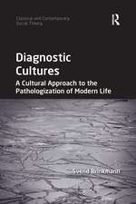 Diagnostic Cultures: A Cultural Approach to the Pathologization of Modern Life