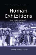 Human Exhibitions: Race, Gender and Sexuality in Ethnic Displays