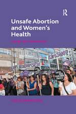 Unsafe Abortion and Women's Health: Change and Liberalization