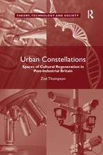 Urban Constellations: Spaces of Cultural Regeneration in Post-Industrial Britain