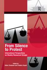 From Silence to Protest: International Perspectives on Weakly Resourced Groups