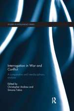 Interrogation in War and Conflict: A Comparative and Interdisciplinary Analysis