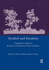 Symbol and Intuition: Comparative Studies in Kantian and Romantic-period Aesthetics