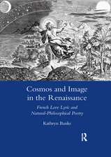 Cosmos and Image in the Renaissance: French Love Lyric and Natural-philosophical Poetry