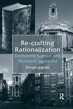 Re-crafting Rationalization: Enchanted Science and Mundane Mysteries