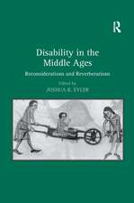 Disability in the Middle Ages: Reconsiderations and Reverberations