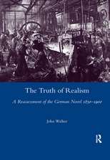 The Truth of Realism: A Reassessment of the German Novel 1830-1900