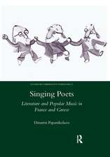 Singing Poets: Literature and Popular Music in France and Greece (1945-1975)