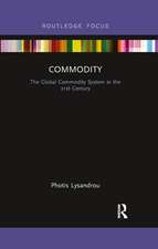 Commodity: The Global Commodity System in the 21st Century