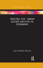 Tracing the <i>Mbira</i> Sound Archive in Zimbabwe