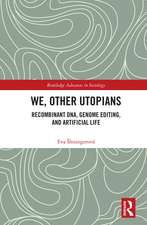 We, Other Utopians: Recombinant DNA, Genome Editing, and Artificial Life