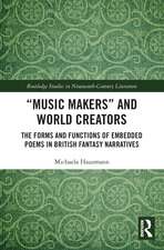 “Music Makers” and World Creators: The Forms And Functions Of Embedded Poems In British Fantasy Narratives