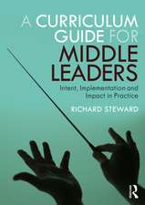 A Curriculum Guide for Middle Leaders: Intent, Implementation and Impact in Practice