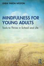 Mindfulness for Young Adults: Tools to Thrive in School and Life